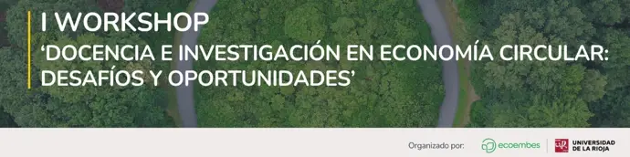 El I Workshop sobre docencia e investigación en economía circular explorará desafíos y
